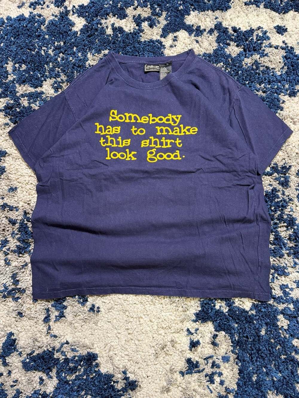 Highland Outfitters Somebody Has To Make This Shirt Look Good T-Shirt Navy Blue
